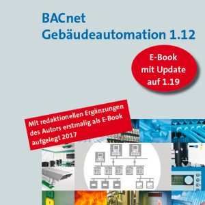 BACnet Gebäudeautomation 1.12 mit Update auf 1.19 - Hans Kranz schreibt die ersten Grundlagen in deutscher Sprache.