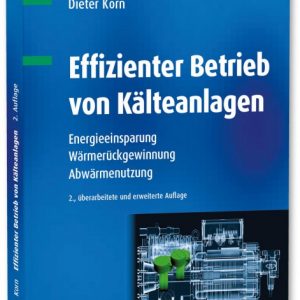 Buchcover mit dem Titel "Effizienter Betrieb von Kälteanlagen" von Dieter Korn, erschienen bei VDE Verlag, mit einem Bild einer technischen Anlage.