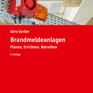 Buchcover mit rotem Hintergrund, Titel "Brandmeldeanlagen: Planen, Errichten, Betreiben" von Gero Gerber, sechste Auflage, mit einem Brandmelder im Vordergrund.