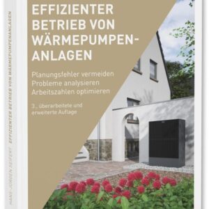 Buchcover mit dem Titel "Effizienter Betrieb von Wärmepumpenanlagen" von Hans-Jürgen Seifert, zeigt ein modernes Haus mit Wärmepumpenanlage und Blumenbeet.