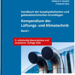 Buchcover des "Handbuchs der bauphysikalischen und gebäudetechnischen Grundlagen: Kompendium der Lüftungs- und Klimatechnik, Band I", von Helmut F. Frustel und Friedrich Tick, 3. Auflage 2023, mit Bild von Rohren im Hintergrund.